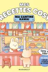 Mes recettes cosy - Ma cantine kawai: En bonus 1 décor & 1 planche de stickers cover image