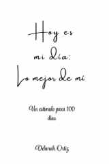 Hoy es mi día. Lo mejor de mí. - Un estímulo para 100 días cover image