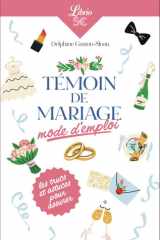 Témoin de mariage : mode d'emploi cover image