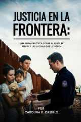JUSTICIA EN LA FRONTERA: Una Guía para Inmigrantes que Luchan sin Abogados cover image
