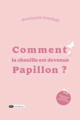 Comment la chenille est devenue papillon ? cover image