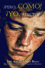 ¿Pero, cómo? ¿Yo, adicto? cover image
