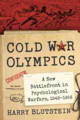 Cold War Olympics A New Battlefront in Psychological Warfare, 1948-1956 cover image