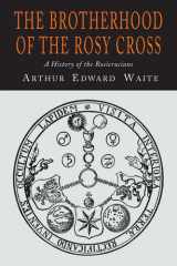 The Brotherhood of the Rosy Cross A History of the Rosicrucians cover image