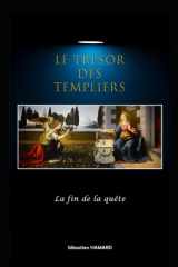 Le Trésor des Templiers - La fin de la quête (French Edition) cover image