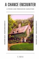 A Chance Encounter: A Pride and Prejudice Variation (Elizabeth and Darcy : An Alternate Path to Happiness) cover image