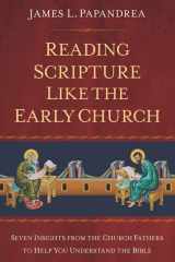 Reading Scripture Like the Church Fathers Seven Insights from the Church Fathers to Help You Understand the Bible cover image