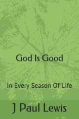 God Is Good: In Every Season Of Life cover image
