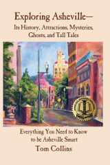 Exploring Asheville Its History, Attractions, Mysteries, Ghosts, and Tall Tales cover image