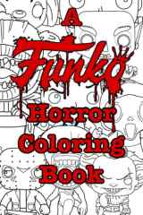 A funko horror coloring book: 24 fun and scary illustrations to color in and relax to. cover image