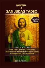 Novena a San Judas Tadeo - Vida, Fiesta, Letanía y Oraciones devocionales al Santo Patrón de los Casos Desesperados y Sin Esperanza cover image
