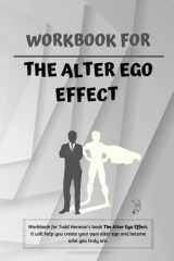 Workbook for the Alter Ego Effect For Todd Herman's Book cover image