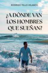 ¿A dondé van los hombres que sueñan? cover image