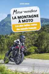 Micro-aventure La montagne à moto - Les plus belles routes des massifs français cover image