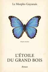 L'Étoile du Grand Bois: Un roman initiatique au cœur de la Guyane (French Edition) cover image