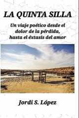 La Quinta Silla - Un viaje poético desde el dolor de la pérdida, hasta el éxtasis del amor cover image