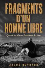 Fragments d’un homme libre: Quand les silences deviennent des mots (French Edition) cover image