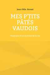 Mes p'tits pâtés vaudois: Itinéraire d'un écorché de la vie (French Edition) cover image