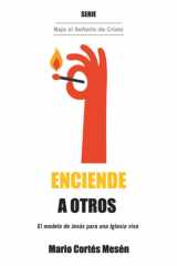 Enciende a Otros - El Modelo de Jesús para una Iglesia Viva cover image
