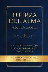 La fuerza del alma: El reino de Dios está dentro de ti (Spanish Edition) cover image