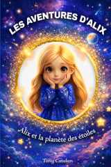 Les aventures d'alix: Alix et la planète des étoiles (French Edition) cover image