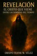 Revelación - El Cristo que viene entre las sombras del tiempo cover image