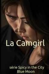 La Camgirl: série Spicy in the City (French Edition) cover image