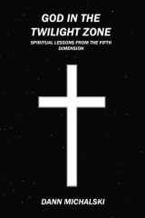 God in The Twilight Zone Spiritual Lessons from the Fifth Dimension cover image
