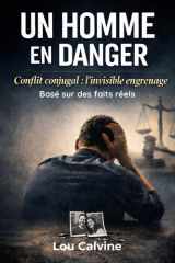 UN HOMME EN DANGER: Conflit conjugal : l’invisible engrenage (French Edition) cover image