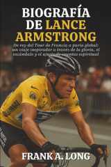 Biografía de Lance Armstrong - De rey del Tour de Francia a paria global: un viaje inspirador a través de la gloria, el escándalo y el ajuste de cuentas espiritual cover image