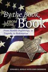 By the Book, From the Book From Humble Beginnings, to Tragedy, to Redemption cover image