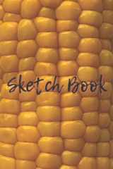Sketch Book: Notebook For Drawing, Writing, Painting, Sketching Or Doodling, 120 Pages, 8.5x11 (Sketchbook For Art, Corn Cob On The Cover) cover image