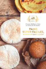 Pains super faciles, express et sans gluten: 35 pains bluffants à faire en moins de 20 minutes cover image