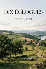 Dix églogues: Un hommage filial aux campagnes lyonnaises et une peinture des âmes qui les habitent. (French Edition) cover image