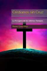 Cristianos sin Cruz - La Fe Ligera de los últimos Tiempos cover image