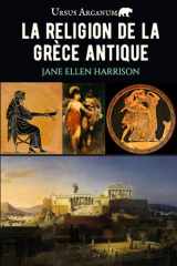 La religion de la Grèce antique: Ses origines : des traditions préhelléniques aux cultes à mystères (French Edition) cover image