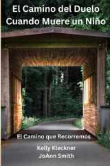 El Camino del Duelo - Cuando Muere un Niño - El Camino que Recorremos (Spanish Edition) cover image