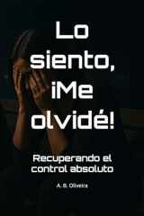 Lo siento, ¡Me olvidé! - Recuperando el control absoluto cover image