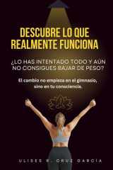 Descubre lo que realmente funciona - El método mindfulness que transforma tu cuerpo desde adentro - Alimentación consciente, ejercicio intuitivo y bienestar integral cover image