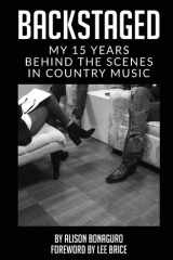 Backstaged My 15 Years Behind the Scenes in Country Music cover image