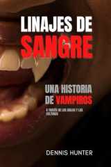 Linajes de Sangre: Una Historia de Vampiros a Través de los Siglos y las Culturas (Spanish Edition) cover image