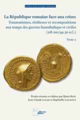 La République romaine face aux crises, tome 2: Traumatismes, résilience et recompositions aux temps des guerres hannibalique et civiles (218-201/49-30 a.C.) cover image