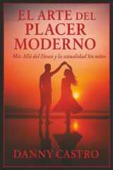 EL ARTE DEL PLACER MODERNO: Más Allá del Deseo y la Sexualidad Sin Mitos. cover image