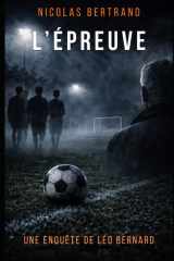 L'épreuve: Une enquête de Léo Bernard (French Edition) cover image