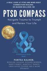 PTSD Compass: Navigate Trauma to Triumph and Renew Your Life (Post Trauma Recovery) cover image