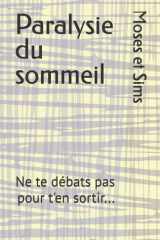 Paralysie du sommeil: Ne te débats pas pour t'en sortir... (French Edition) cover image