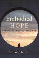 Embodied Hope A Homiletical Theology Reflection cover image