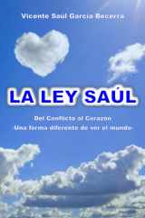 LA LEY SAÚL: Del Conflicto al Corazón -Una forma diferente de ver el mundo- (Spanish Edition) cover image