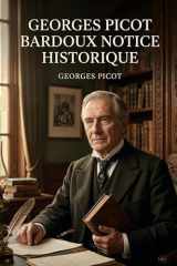 Bardoux, Notice historique: Une notice historique sur la vie et l'oeuvre de Bardoux, figure politique française du XIXe siècle, entre espoirs et désillusions (French Edition) cover image