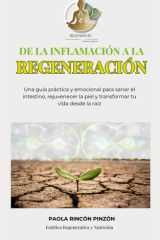 De la inflamación a la regeneración - Una guía práctica para rejuvenecer tu piel, equilibrar tu cuerpo y transformar tu vida desde adentro hacia afuera. cover image